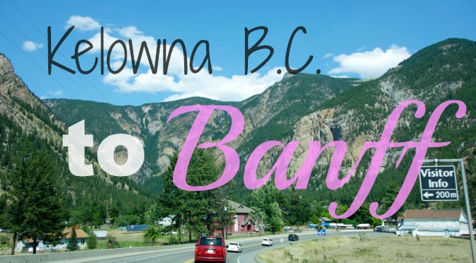 KelownatoBanff